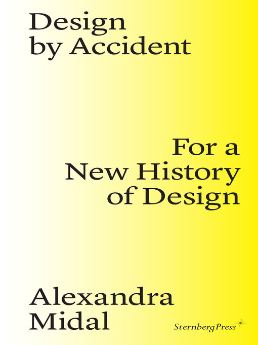 Title details for Design by Accident by Alexandra  Midal - Wait list